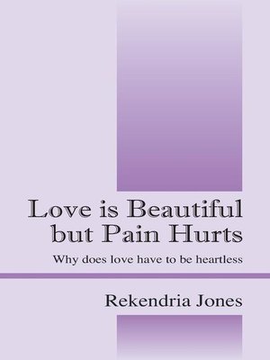 cover image of Love is Beautiful but pain Hurts